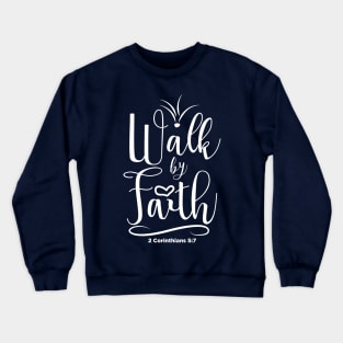 Walk by Faith Crewneck Sweatshirt